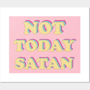 Not Today Satan Posters and Art